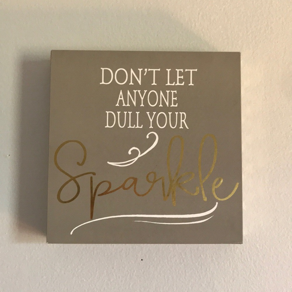 Don’t let anyone dull your sparkle wall decor
